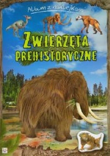 Okladka ksiazki zwierzeta prehistoryczne album z naklejkami