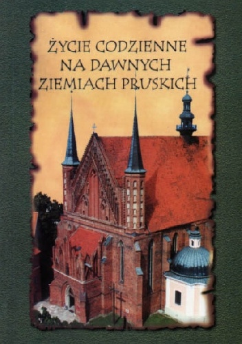 Okladka ksiazki zycie codzienne na dawnych ziemiach pruskich obchody rocznicowe i swiateczne