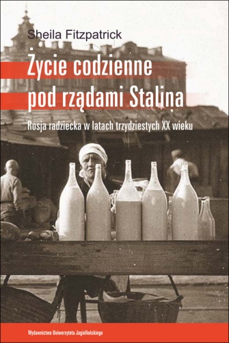 Okladka ksiazki zycie codzienne pod rzadami stalina rosja radziecka w latach trzydziestych xx wieku