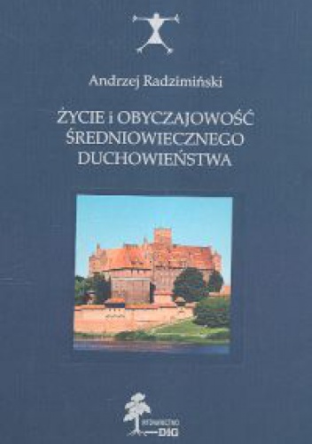 Okladka ksiazki zycie i obyczajowosc sredniowiecznego duchowienstwa